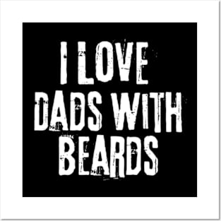 I love Dads with Beards Posters and Art